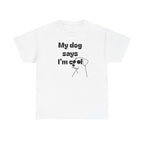 Funny Dog Lover Tee, Casual T-Shirt for Pet Owners, Gift for Dog Lovers, Dog Mom Gift, Unisex Heavy Cotton Tee