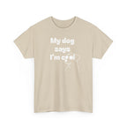 Funny Dog Lover Tee, Casual T-Shirt for Pet Owners, Gift for Dog Lovers, Dog Mom Gift, Unisex Heavy Cotton Tee