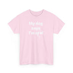 Funny Dog Lover Tee, Casual T-Shirt for Pet Owners, Gift for Dog Lovers, Dog Mom Gift, Unisex Heavy Cotton Tee