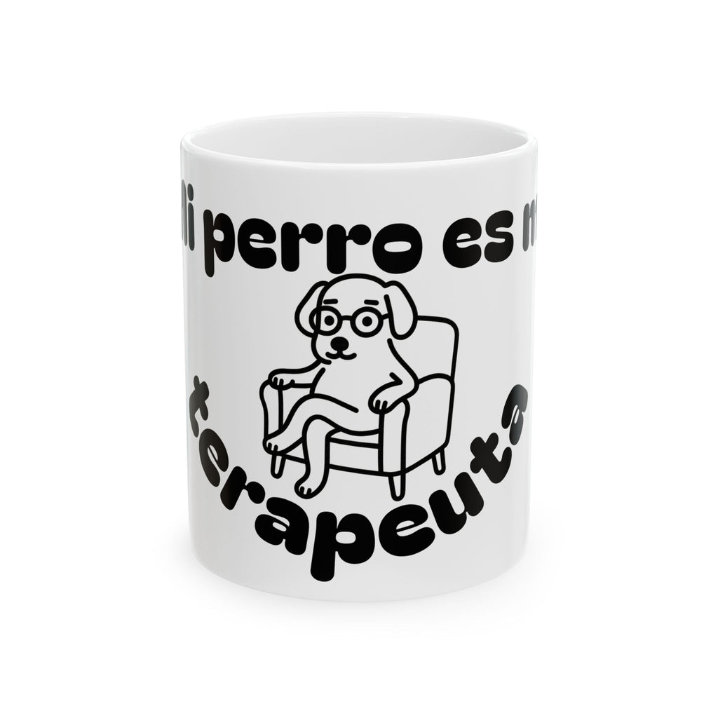 Funny Therapist Dog Ceramic Mug - Gift for Dog Lovers, Coffee Mugs, Pet Owners, Humor Gifts, Unique Home Decor
